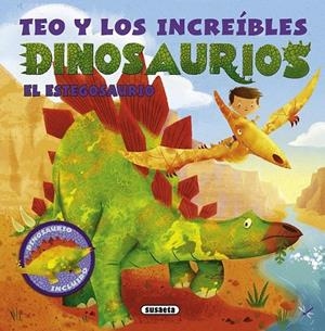 Teo y los increíbles dinosaurios. El estegosaurio | 9788467739770 | Susaeta, Equipo | Librería Castillón - Comprar libros online Aragón, Barbastro