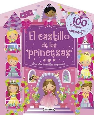 El castillo de las princesas. ¡Descubre increíbles sorpresas! | 9788467739237 | Susaeta, Equipo | Librería Castillón - Comprar libros online Aragón, Barbastro
