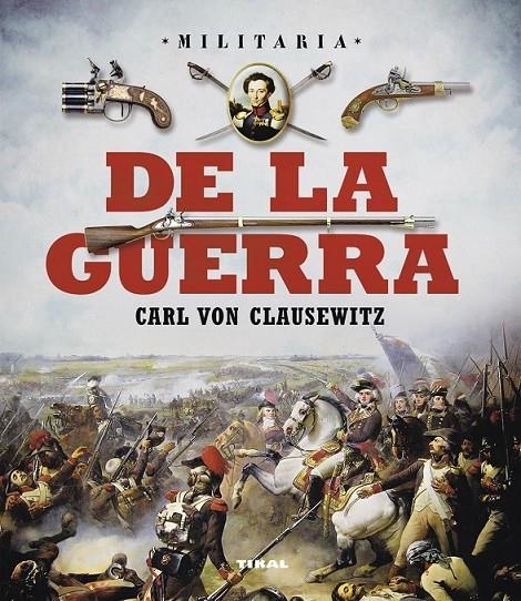 De la guerra. Carl Von Clausewitz | 9788499283241 | Palumbo, Paolo; Bergamino, Giorgio; Palitta, Gianni | Librería Castillón - Comprar libros online Aragón, Barbastro