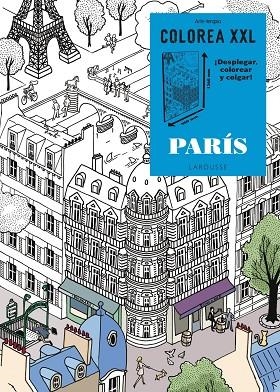COLOREA XXL. París | 9788416124664 | Larousse Editorial | Librería Castillón - Comprar libros online Aragón, Barbastro