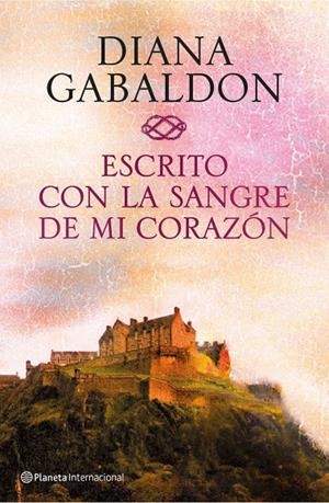 Escrito con la sangre de mi corazón | 9788408138372 | Diana Gabaldon | Librería Castillón - Comprar libros online Aragón, Barbastro