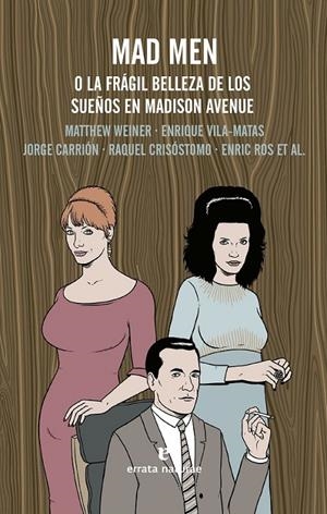 MAD MEN | 9788415217862 | Weiner, Matthew/Vila-Matas, Enrique/Carrión Gálvez, Jorge/y otros | Librería Castillón - Comprar libros online Aragón, Barbastro