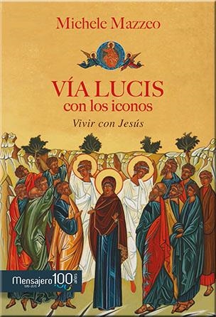 VÍA LUCIS con los iconos | 9788427137080 | Mazzeo, Michele | Librería Castillón - Comprar libros online Aragón, Barbastro