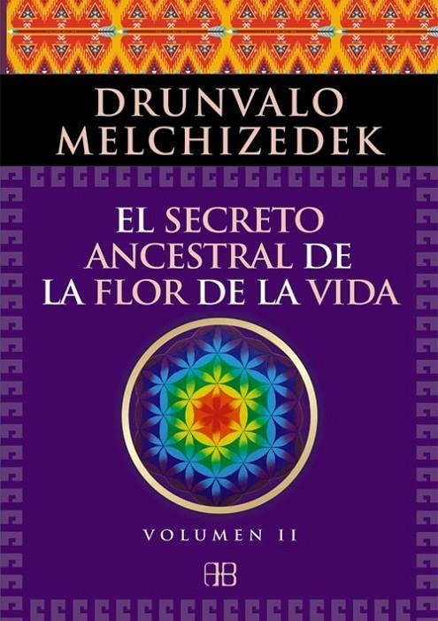 El secreto ancestral de la flor de la vida. Volumen 2 | 9788415292371 | Melchizedek, Drunvalo | Librería Castillón - Comprar libros online Aragón, Barbastro