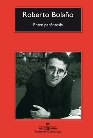 ENTRE PARENTESIS | 9788433967947 | BOLAÑO, ROBERTO | Librería Castillón - Comprar libros online Aragón, Barbastro