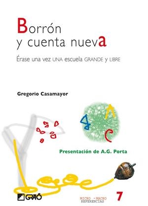 BORRON Y CUENTA NUEVA. ERASE UNA VEZ UNA ESCUELA GRANDE Y LI | 9788478273805 | CASAMAYOR, GREGORIO | Librería Castillón - Comprar libros online Aragón, Barbastro