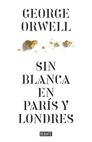 Sin blanca en París y Londres | 9788499920436 | George Orwell | Librería Castillón - Comprar libros online Aragón, Barbastro