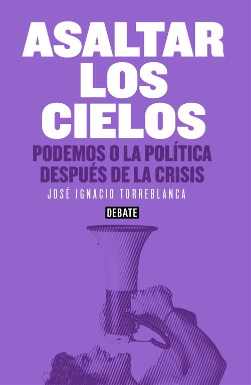 Asaltar los cielos | 9788499925073 | José Ignacio Torreblanca | Librería Castillón - Comprar libros online Aragón, Barbastro