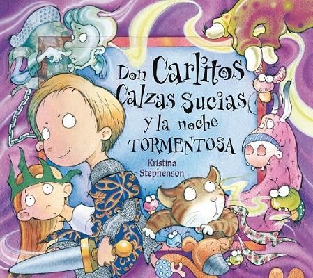 Don Carlitos Calzas Sucias y la noche tormentosa (Don Carlitos Calzas Sucias 2) | 9788448843007 | STEPHENSON, KRISTINA | Librería Castillón - Comprar libros online Aragón, Barbastro