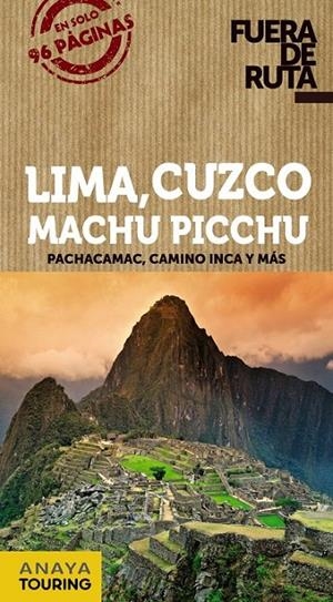 Lima, Cuzco, Machu Picchu - Fuera de Ruta | 9788499356280 | Hernández Colorado, Arantxa/Avisón Martínez, Juan Pablo | Librería Castillón - Comprar libros online Aragón, Barbastro