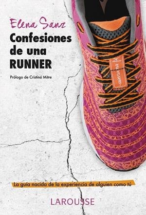Confesiones de una runner | 9788416124770 | Sanz Álvarez, Elena | Librería Castillón - Comprar libros online Aragón, Barbastro