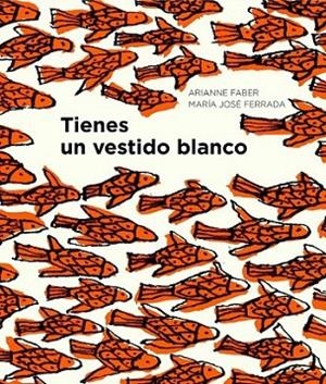 Tienes un vestido blanco | 9788494285479 | Ferrada Lefendi, María José/Faber, Arianne | Librería Castillón - Comprar libros online Aragón, Barbastro