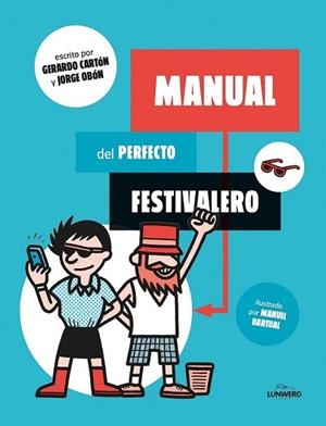 Manual del perfecto festivalero | 9788416177561 | Gerardo Cartón/Jorge Obón/Manuel Bartual | Librería Castillón - Comprar libros online Aragón, Barbastro
