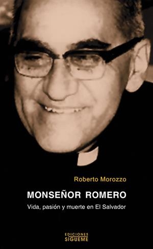 Monseñor Romero | 9788430117291 | Morozzo, Roberto | Librería Castillón - Comprar libros online Aragón, Barbastro