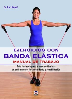 Ejercicios con banda elástica. Manual de trabajo | 9788479029890 | Knopf, Karl | Librería Castillón - Comprar libros online Aragón, Barbastro