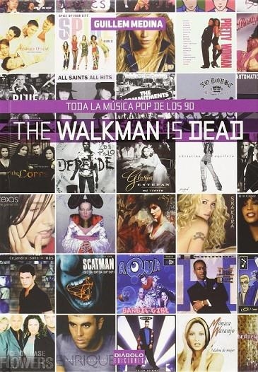The walkman is dead. Toda la música pop de los 90. | 9788416217281 | Medina, Guillem | Librería Castillón - Comprar libros online Aragón, Barbastro