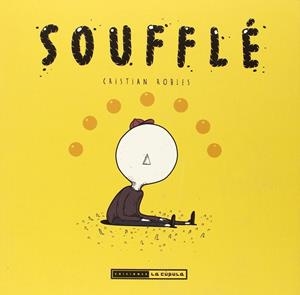 Soufflé | 9788415724964 | Robles, Cristian | Librería Castillón - Comprar libros online Aragón, Barbastro