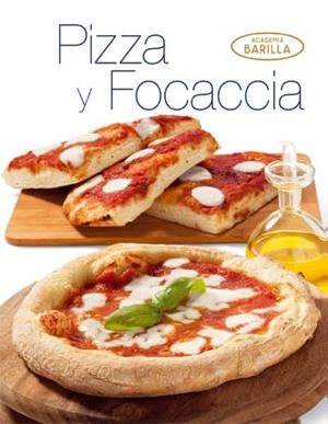 Pizza y focaccia.  Academia barilla | 9788416279043 | AAVV | Librería Castillón - Comprar libros online Aragón, Barbastro
