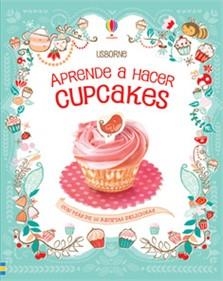 Mi kit para hacer cupcakes | 9781409589723 | Patchett F/Whea | Librería Castillón - Comprar libros online Aragón, Barbastro