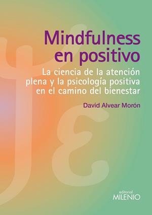 Mindfulness en positivo | 9788497436748 | Alvear Morón, David | Librería Castillón - Comprar libros online Aragón, Barbastro