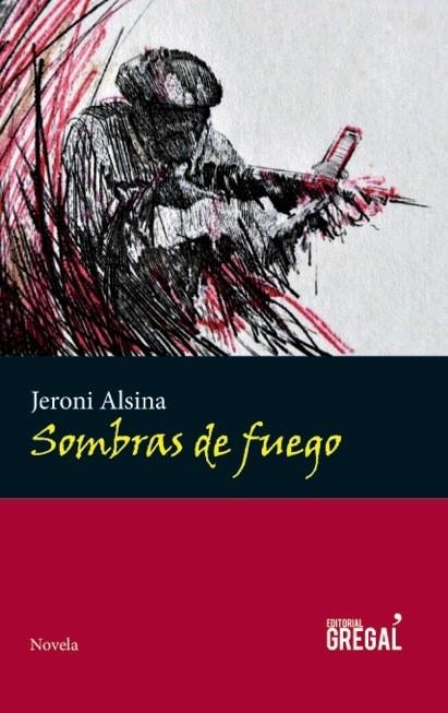 Sombras de fuego | 9788494233081 | Alsina i Rocasalbas, Jeroni | Librería Castillón - Comprar libros online Aragón, Barbastro