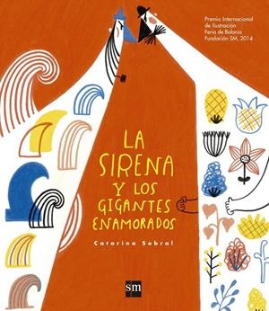 LA SIRENA Y LOS GIGANTES ENAMORADOS | 9788467577839 | Sobral, Catarina | Librería Castillón - Comprar libros online Aragón, Barbastro
