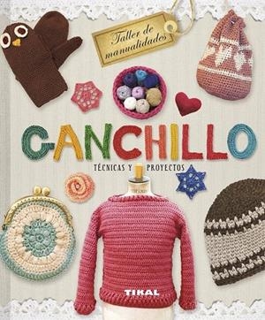Ganchillo. Técnicas y proyectos | 9788499283265 | Pampliega, Virginia/García, Marian | Librería Castillón - Comprar libros online Aragón, Barbastro