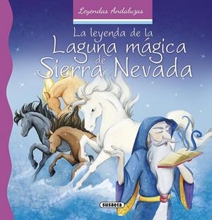 La leyenda de la laguna mágica de Sierra Nevada | 9788467742466 | Marín, Lorena | Librería Castillón - Comprar libros online Aragón, Barbastro