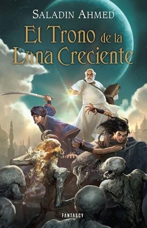El Trono de la Luna Creciente | 9788415831198 | AHMED, SALADIN | Librería Castillón - Comprar libros online Aragón, Barbastro