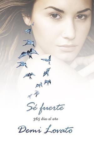 Sé fuerte. 365 días al año | 9788420418971 | LOVATO, DEMI | Librería Castillón - Comprar libros online Aragón, Barbastro