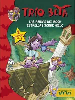 Las reinas del rock y Estrellas sobre hielo (2 en 1) (Trío Beta 5-6) | 9788490434222 | PAVANELLO, ROBERTO | Librería Castillón - Comprar libros online Aragón, Barbastro