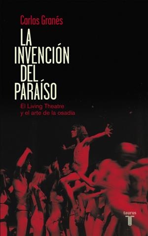 La invención del paraíso | 9788430609444 | Carlos Granés | Librería Castillón - Comprar libros online Aragón, Barbastro