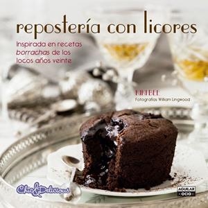 Repostería con licores (Chic & Delicious) | 9788403514720 | BEE, KIKI | Librería Castillón - Comprar libros online Aragón, Barbastro