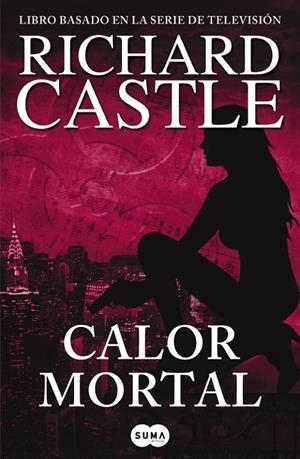 Calor mortal - Serie Castle 5 | 9788483652305 | Richard Castle | Librería Castillón - Comprar libros online Aragón, Barbastro