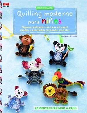 Quilling moderno para niños | 9788498744651 | Schmitt, Gudrun | Librería Castillón - Comprar libros online Aragón, Barbastro
