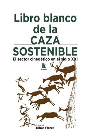 Libro blanco de la caza sostenible | 9788473605472 | VV.AA. | Librería Castillón - Comprar libros online Aragón, Barbastro