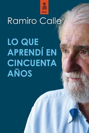 Lo que aprendí en cincuenta años | 9788416023387 | Calle Capilla, Ramiro | Librería Castillón - Comprar libros online Aragón, Barbastro