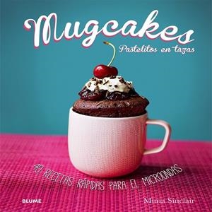 Mugcakes | 9788416138364 | Sinclair, Mima | Librería Castillón - Comprar libros online Aragón, Barbastro