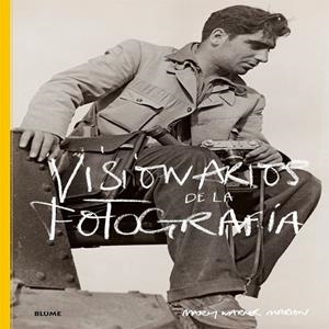 Visionarios de la fotografía | 9788498018097 | Warner Marien, Mary | Librería Castillón - Comprar libros online Aragón, Barbastro