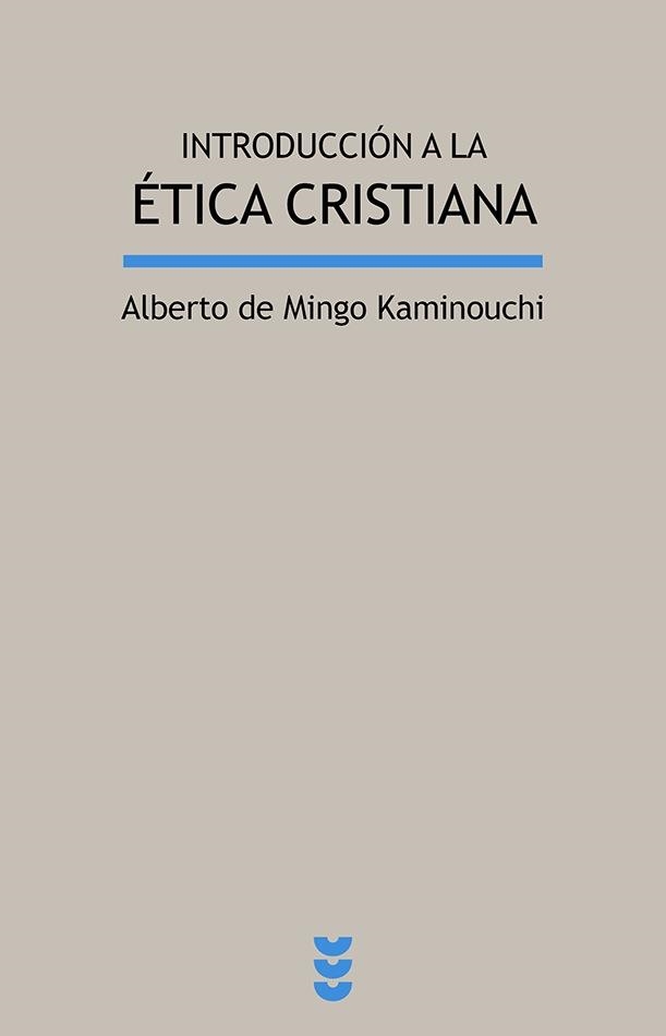 Introducción a la ética cristiana | 9788430118984 | De Mingo Kaminouchi, Alberto | Librería Castillón - Comprar libros online Aragón, Barbastro