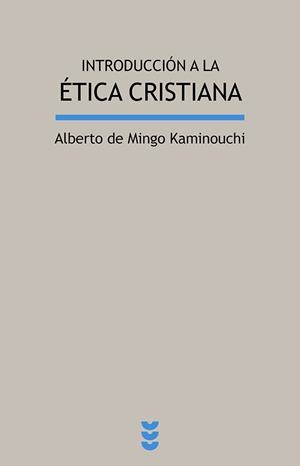 Introducción a la ética cristiana | 9788430118984 | De Mingo Kaminouchi, Alberto | Librería Castillón - Comprar libros online Aragón, Barbastro
