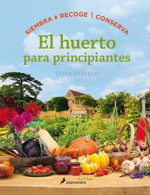 El huerto para principiantes | 9788416295036 | EVELEGH, TESSA | Librería Castillón - Comprar libros online Aragón, Barbastro