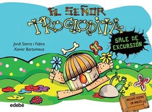 4. EL SEÑOR TROGLODITA sale de excursión | 9788468316079 | Sierra i Fabra, Jordi | Librería Castillón - Comprar libros online Aragón, Barbastro