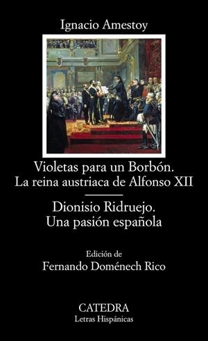 Violetas para un Borbón. La reina austriaca de Alfonso XII; Dionisio Ridruejo. U | 9788437633985 | Amestoy, Ignacio | Librería Castillón - Comprar libros online Aragón, Barbastro
