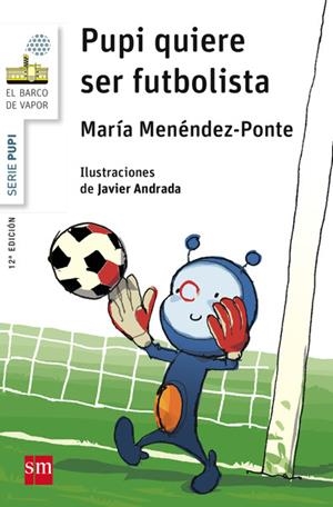 BVBPU.7 PUPI QUIERE SER FUTBOLISTA | 9788467576931 | Menéndez-Ponte, María | Librería Castillón - Comprar libros online Aragón, Barbastro