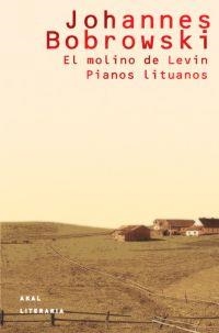 MOLINO DE LEVIN, EL/PIANOS LITUANOS | 9788446017943 | BOBROWSKI, JOHANNES | Librería Castillón - Comprar libros online Aragón, Barbastro