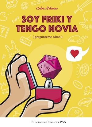 Soy friki y tengo novia | 9788460671176 | Palomino Robles, Andrés | Librería Castillón - Comprar libros online Aragón, Barbastro