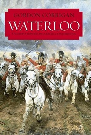 Waterloo | 9788490603482 | Corrigan, Gordon | Librería Castillón - Comprar libros online Aragón, Barbastro
