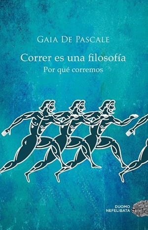 Correr es una filosofía | 9788416261376 | De Pascale, Gaia | Librería Castillón - Comprar libros online Aragón, Barbastro