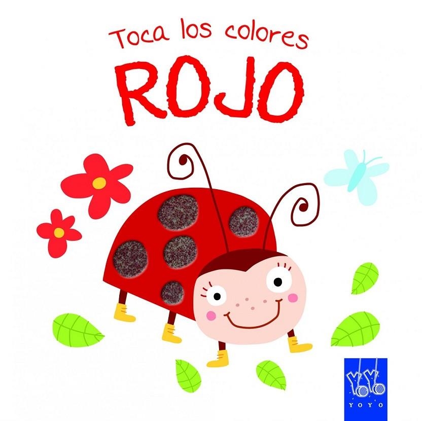 Toca los colores. Rojo | 9788408134220 | YOYO | Librería Castillón - Comprar libros online Aragón, Barbastro